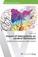 Impact of telemedicine on cerebral fibrinolysis 363964316X Book Cover