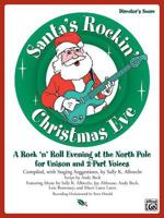 Santa's Rockin' Christmas Eve (A Rock 'n Roll Evening at the North Pole for Unison and 2-Part Voices) 0739031848 Book Cover