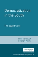 Democratization in the South: The Jagged Wave (Perspectives on Democratization) 0719049423 Book Cover