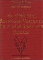 Atlas of Normal Roentgen Variants That May Simulate Disease 0815150067 Book Cover