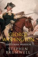 George Washington: Gentleman Warrior 1623658454 Book Cover