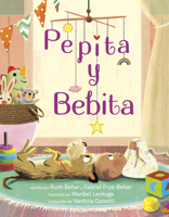 Pepita Y Bebita (Pepita Meets Bebita Spanish Edition) 0593705033 Book Cover