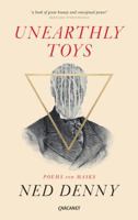 Unearthly Toys: Poems and Masks 1784105384 Book Cover