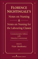 Florence Nightingale's Notes on Nursing and Notes on Nursing for the Labouring Classes: Commemorative Edition with Historical Commentary B00744N6QU Book Cover