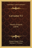 Cervantes V2: Novela Original (1859) 1160721386 Book Cover