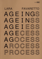 Lara Favaretto: Ageing Process 3956791665 Book Cover