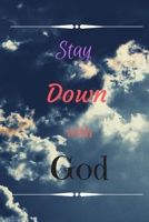 Stay Down With God B0849YL6YK Book Cover