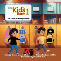 The Kids in Room 1: The Case of the Missing Lunchbox 1807213838 Book Cover