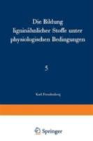 Die Bildung liginähnlicher Stoffe unter physiologischen Bedingungen. 3540014217 Book Cover