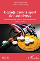 Dopage dans le sport de haut niveau: Paroles de sportifs français et de leurs médecins (1950-2010) (Mouvement Des Savoirs) (French Edition) 2336460408 Book Cover