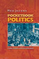 Pocketbook Politics: Economic Citizenship in Twentieth-Century America (Politics and Society in Twentieth Century America) 0691130418 Book Cover