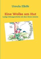 Eine Wolke am Hut: Lustige Zirkusgeschichte mit dem Clown Antonio 3837013359 Book Cover