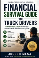 Financial Survival Guide for Truck Drivers: Simple Money Lessons to Protect Your Paycheck and Build Your Future B0H36QBDPW Book Cover