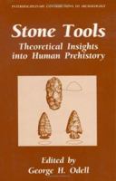 Stone Tools: Theoretical Insights into Human Prehistory (Interdisciplinary Contributions to Archaeology) 1489901752 Book Cover