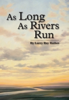 As Long As Rivers Run B0FPJP7FK1 Book Cover