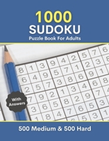 1000 Sudoku Puzzle Book For Adults With Answers: 500 Medium & 500 Hard Level challenge sudoku puzzles with solutions for adults B092PGCRYZ Book Cover