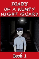 Five Nights at Freddy's - Diary of a Wimpy Night Guard 132664873X Book Cover