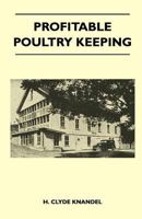 Profitable Poultry Keeping 1446526674 Book Cover