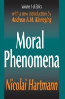 Moral Phenomena (Ethics, Vol. 1) 1138870838 Book Cover