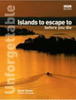 Unforgettable Islands to Escape to Before You Die 1554072557 Book Cover