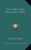 Das Leben Max Dunckers (1891) 1142032523 Book Cover