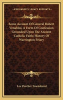 Some Account Of General Robert Venables; A Form Of Confession Grounded Upon The Ancient Catholic Faith; History Of Warrington Friary 1432543830 Book Cover