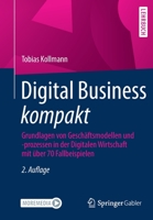 Digital Business kompakt: Grundlagen von Geschäftsmodellen und -prozessen in der Digitalen Wirtschaft mit über 70 Fallbeispielen 3658372575 Book Cover