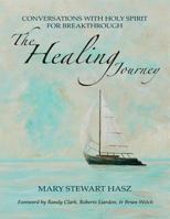 The Healing Journey: Conversations with Holy Spirit for Breakthrough 1720649146 Book Cover
