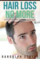 Hair Loss No More: Effective Ways to Treat Hair Loss 163022233X Book Cover