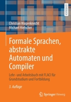 Formale Sprachen, abstrakte Automaten und Compiler: Lehr- und Arbeitsbuch mit FLACI für Grundstudium und Fortbildung 3658368527 Book Cover