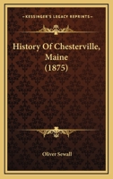 History Of Chesterville, Maine 1376864002 Book Cover