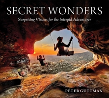 Secret Wonders: Surprising Adventures for the Intrepid Traveler 1510780432 Book Cover