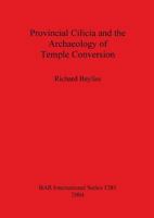 Provincial Cilicia and the Archaeology of Temple Conversion 1841716340 Book Cover