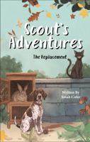 Scout's Adventures: The Replacement B0GFP5B2DY Book Cover