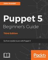 Puppet 5 Beginner's Guide - Third Edition 178847290X Book Cover