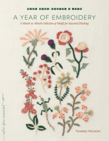 A Year of Embroidery: A Month-To-Month Collection of Motifs for Seasonal Stitching 1611804728 Book Cover