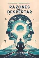 Razones para despertar: Despierta al poder de tu transformación interior (Spanish Edition) B0CQVBHDJ1 Book Cover