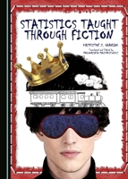 Statistics Taught through Fiction 1443851833 Book Cover