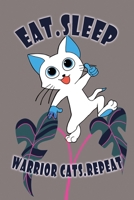 Eat Sleep Warrior Cats Repeat: (6x9 Journal): College Ruled Lined Writing Notebook, 120 Pages 1708186948 Book Cover