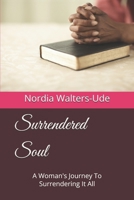 Surrendered Soul: A Woman's Journey To Surrendering It All (The Symphony of Surrendered Echoes) B0DPT11JXR Book Cover