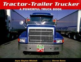 Tractor-trailer Trucker: A Powerful Truck Book 1582461554 Book Cover