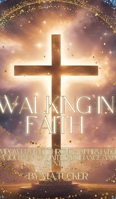 Walking in Faith: Empowerment Through Affirmation: A Journey of Faith, Resilience, and Identity B0DWJT62T2 Book Cover