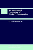 An International Comparison of Workers' Compensation (Huebner International Series on Risk, Insurance and Economic Security) 0792391411 Book Cover