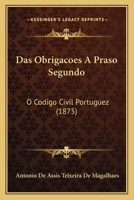 Das Obrigacoes A Praso Segundo: O Codigo Civil Portuguez (1875) 1149010401 Book Cover