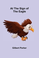 At the Sign of the Eagle 1512293814 Book Cover