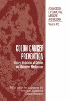 Colon Cancer Prevention: Dietary Modulation of Cellular and Molecular Mechanisms (Advances in Experimental Medicine and Biology) 0306462079 Book Cover