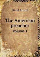 The American Preacher Volume 1 1360233792 Book Cover