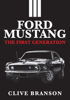 Ford Mustang: The First Generation 1445687887 Book Cover