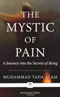 The Mystic of Pain: A Journey into the Secrets of Being 9358101571 Book Cover