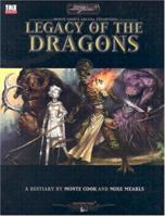 Legacy of the Dragons: A d20 System Bestiary for Monte Cook's Arcana Unearthed (Sword and Sorcery Studio) 1588469581 Book Cover